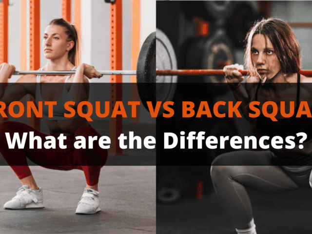 Front Squat vs Back Squat: Pros, Cons, & Differences