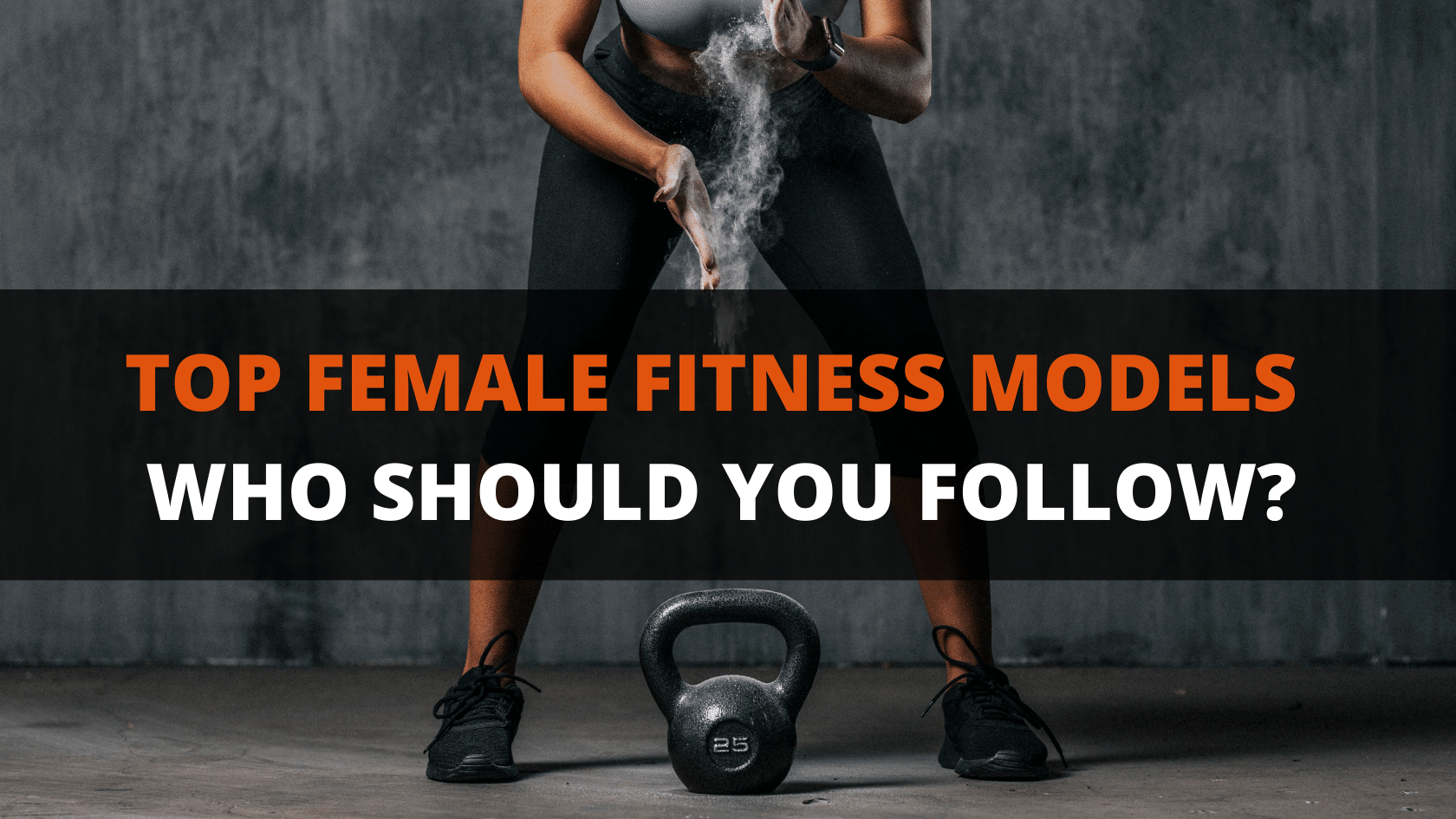 Top 50 Female Fitness Models To Follow in March 2024