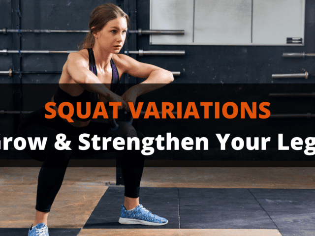 50 Squat Variations To Grow and Strengthen Your Legs