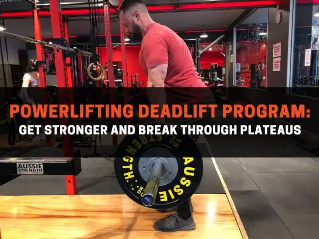 5 Powerlifting Deadlift Programs: Get Stronger & Break Thru Plateaus