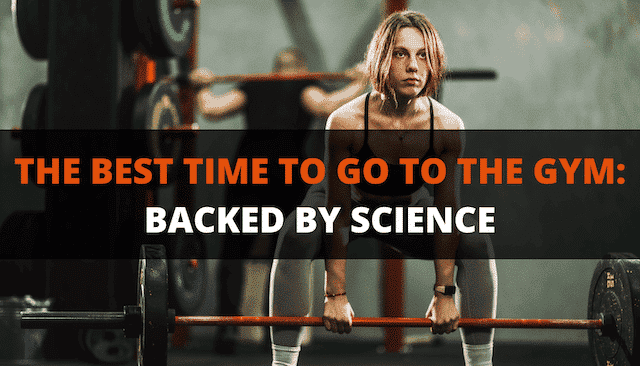 The Best Time To Go to the Gym (Based on Science)