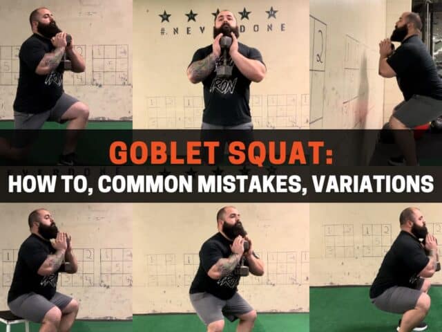 Goblet Squat: How To, Common Mistakes, Variations