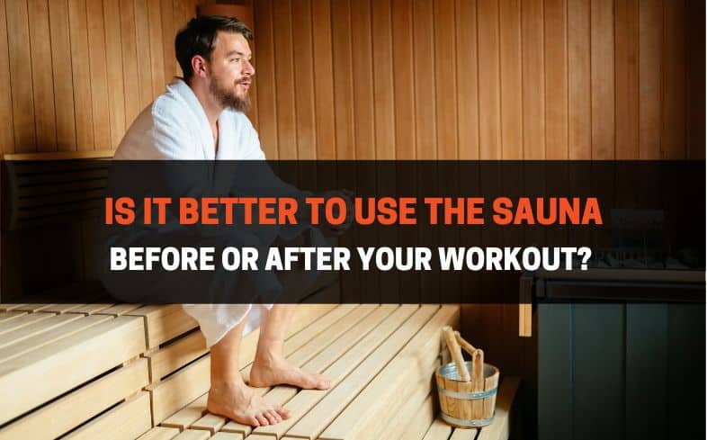 sauna before or after your workout