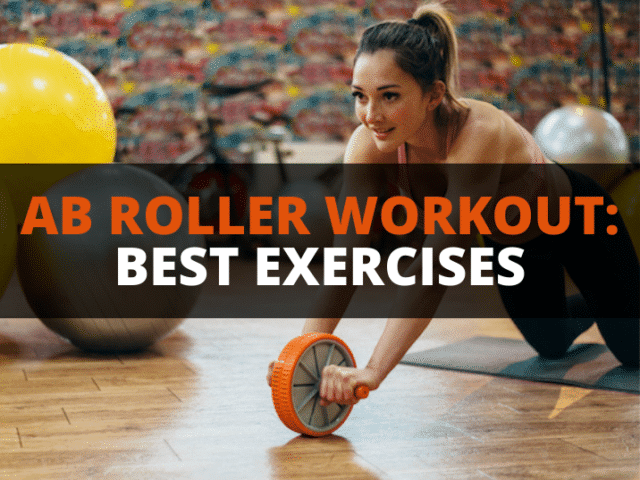 Best Ab Roller Workout: 9 Exercises for an Unbreakable Core