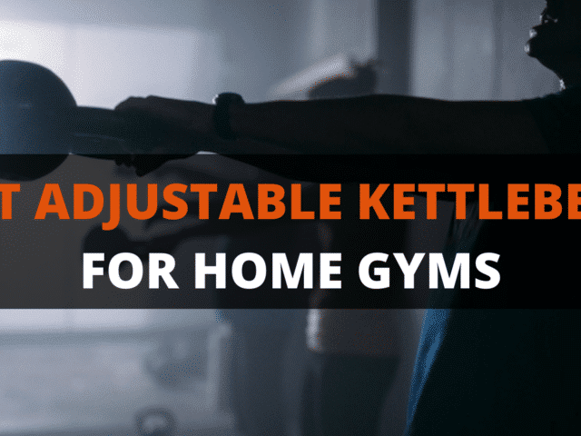 12 Best Adjustable Kettlebells for Home Workouts