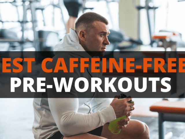10 Best Caffeine-Free Pre-Workouts