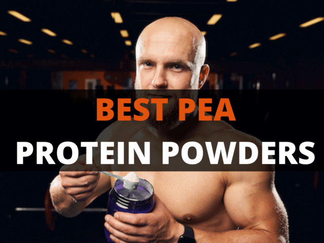 15 Best Pea Protein Powders