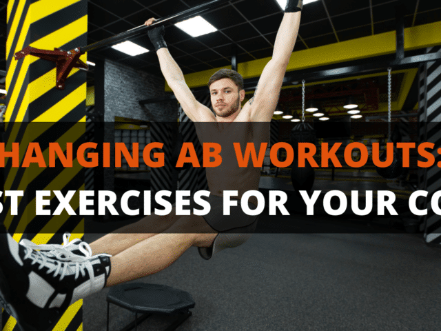 Best Hanging Ab Workout: 12 Exercises for an Iron-Clad Core