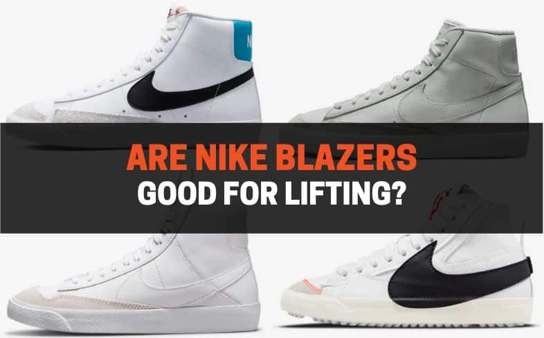 are nike blazers good for lifting