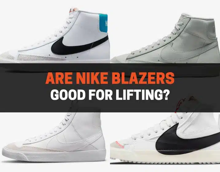are nike blazers good for lifting