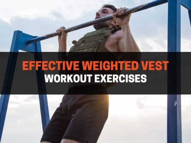 The Best Weighted Vest Workouts: 13 Exercises