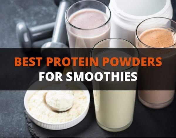 14 Best Protein Powders For Smoothies in 2023