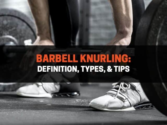 Barbell Knurling: Definition, Types, & Tips