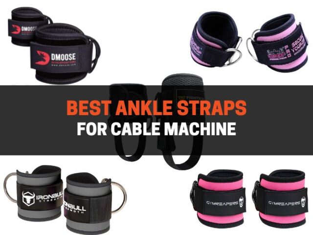10 Best Ankle Straps For Cable Machine: Pros & Cons