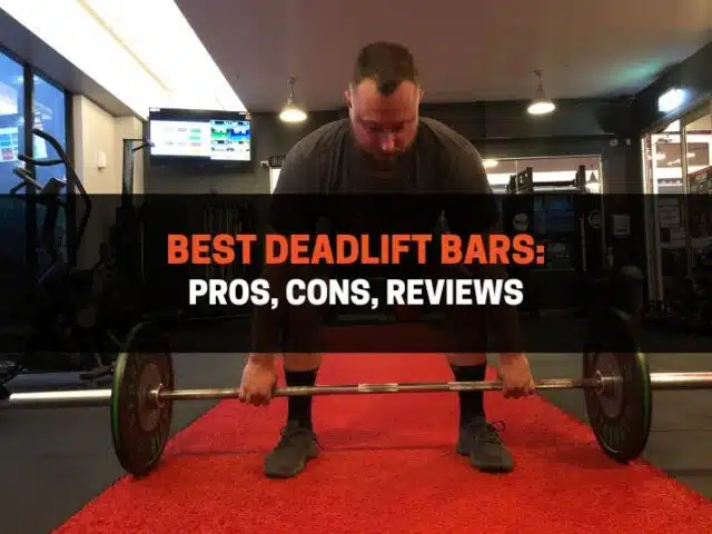 8 Best Deadlift Bars: Reviews, Pros, & Cons