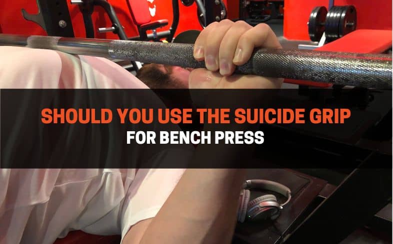 should you use the suicide grip for bench press