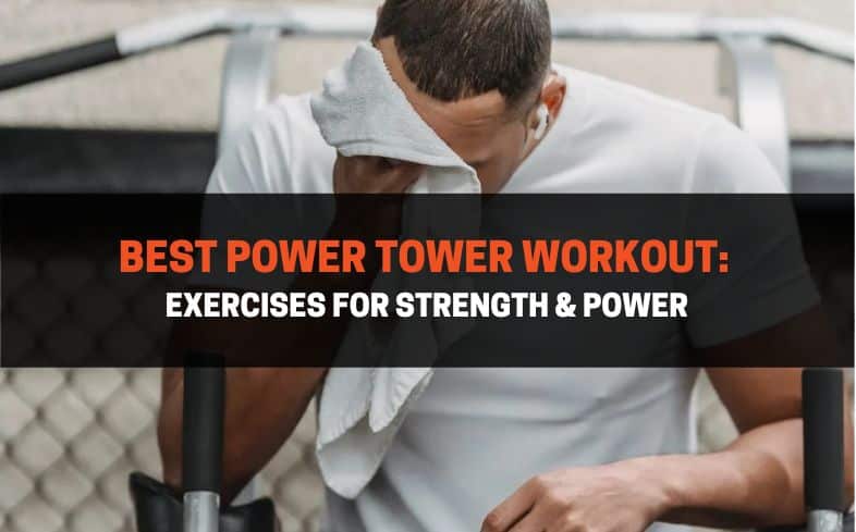best power tower workout