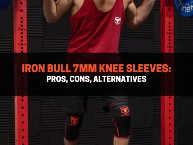 Iron Bull Strength 7mm Knee Sleeves: Pros, Cons, Alternatives