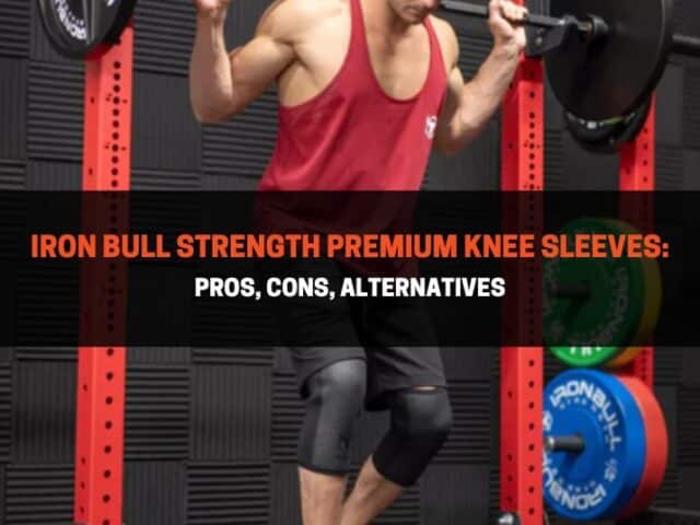 Iron Bull Strength Premium Knee Sleeves Review