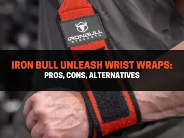 ​Iron Bull Strength Wrist Wraps Review: Pros, Cons, Alternatives