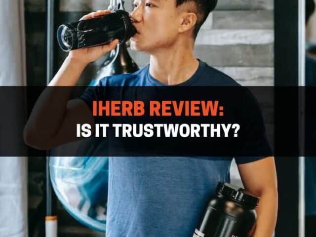 iHerb Review: Is It Trustworthy?