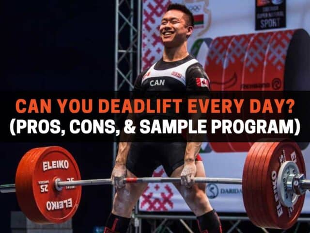 Can You Deadlift Every Day?  (Pros, Cons, & Sample Program)