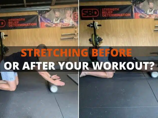 Should You Stretch Before or After Workout?