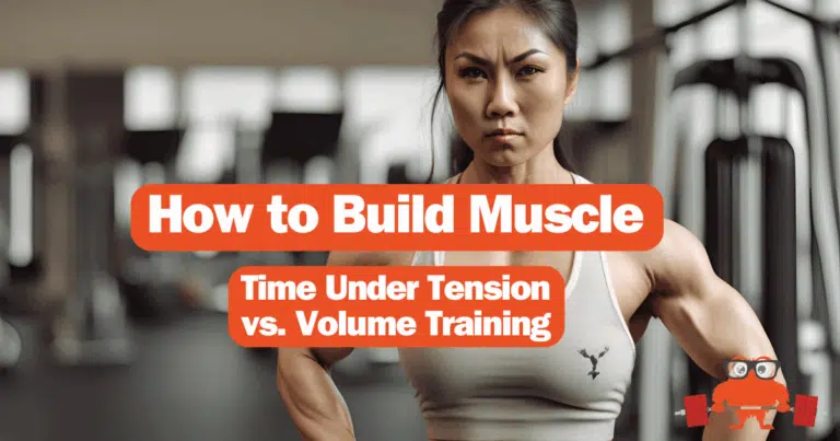 Do you build muscle with time under tension or volume training?
